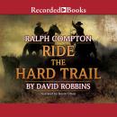 Ralph Compton Ride the Hard Trail, Ralph Compton, David Robbins