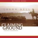 Claiming Ground, Laura Bell