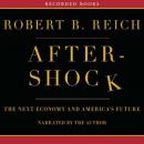Aftershock: The Next Economy and America's Future, Robert B. Reich