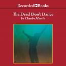 The Dead Don't Dance: A Novel of Awakening Audiobook
