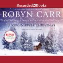 A Virgin River Christmas: A Virgin River Novel Audiobook