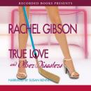 True Love and Other Disasters, Rachel Gibson