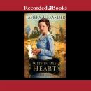 Within My Heart: Timber Ridge Reflections, Book 3 Audiobook