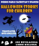 Spanish Halloween Stories For Children: Translated into English