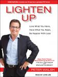 Lighten Up: Love What You Have, Have What You Need, Be Happier With Less Audiobook