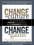 Change the Culture, Change the Game: The Breakthrough Strategy for Energizing Your Organization and  Audiobook