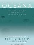 Oceana: Our Planet's Endangered Oceans and What We Can Do to Save Them Audiobook