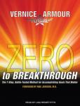 Zero to Breakthrough: The 7-Step, Battle-Tested Method for Accomplishing Goals That Matter, Vernice 'flygirl' Armour