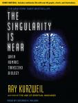 The Singularity Is Near: When Humans Transcend Biology Audiobook
