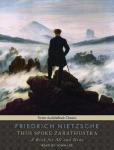 Thus Spoke Zarathustra: A Book for All and None, Friedrich Wilhelm Nietzsche