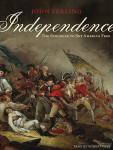 Independence: The Struggle to Set America Free Audiobook