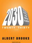 2030: The Real Story of What Happens to America, Albert Brooks