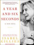 Year and Six Seconds: A Love Story, Isabel Gillies