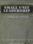 Small Unit Leadership: A Commonsense Approach, Dandridge M. Malone