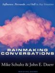 Rainmaking Conversations: Influence, Persuade, and Sell in Any Situation, John E. Doerr, Mike Schultz