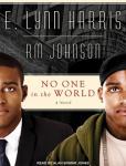 No One in the World: A Novel, R. M. Johnson, E. Lynn Harris