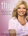 Think: Straight Talk for Women to Stay Smart in a Dumbed-Down World, Lisa Bloom
