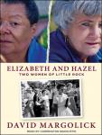Elizabeth and Hazel: Two Women of Little Rock Audiobook