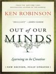 Out of Our Minds: Learning to Be Creative, Ken Robinson, Phd