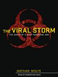 Viral Storm: The Dawn of a New Pandemic Age, Nathan Wolfe