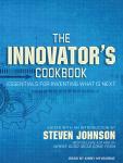 The Innovator's Cookbook: Essentials for Inventing What Is Next Audiobook