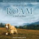 Roam: A Novel with Music, Alan Lazar