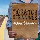 Scratch Beginnings: Me, $25, and the Search for the American Dream, Adam Shepard