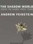 Shadow World: Inside the Global Arms Trade, Andrew Feinstein