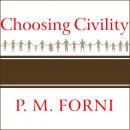 Choosing Civility: The Twenty-five Rules of Considerate Conduct Audiobook