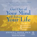 Get Out of Your Mind & Into Your Life: The New Acceptance & Commitment Therapy Audiobook