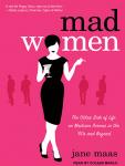Mad Women: The Other Side of Life on Madison Avenue in the '60s and Beyond Audiobook
