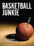 Basketball Junkie: A Memoir, Bill Reynolds, Chris Herren