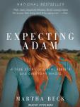 Expecting Adam: A True Story of Birth, Rebirth, and Everyday Magic Audiobook
