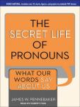 Cover of The Secret Life of Pronouns: What Our Words Say About Us