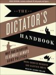 The Dictator's Handbook: Why Bad Behavior Is Almost Always Good Politics Audiobook