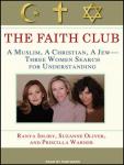 The Faith Club: A Muslim, A Christian, A Jew---Three Women Search for Understanding