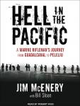 Hell in the Pacific: A Marine Rifleman's Journey from Guadalcanal to Peleliu, Jim McEnery, Bill Sloan