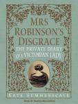 Mrs. Robinson's Disgrace: The Private Diary of a Victorian Lady Audiobook