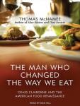 The Man Who Changed the Way We Eat: Craig Claiborne and the American Food Renaissance