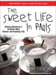 The Sweet Life in Paris: Delicious Adventures in the World's Most Glorious--and Perplexing--City Audiobook