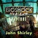 Bioshock: Rapture, John Shirley