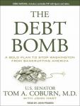 The Debt Bomb: A Bold Plan to Stop Washington from Bankrupting America Audiobook