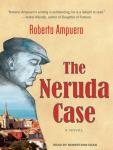 The Neruda Case: A Novel Audiobook