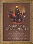 America's Great Debate: Henry Clay, Stephen A. Douglas, and the Compromise That Preserved the Union Audiobook