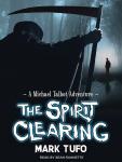 The Spirit Clearing: A Michael Talbot Adventure Audiobook
