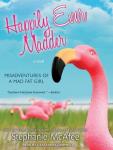 Happily Ever Madder: Misadventures of a Mad Fat Girl Audiobook