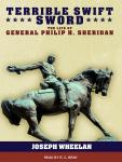 Terrible Swift Sword: The Life of General p Carlop H. Sheridan Audiobook