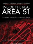 Inside the Real Area 51: The Secret History of Wright Patterson, Donald R. Schmitt, Thomas J. Carey