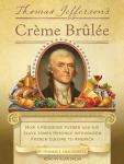 Thomas Jefferson's Creme Brulee: How a Founding Father and His Slave James Hemings Introduced French Audiobook