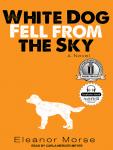White Dog Fell from the Sky Audiobook
